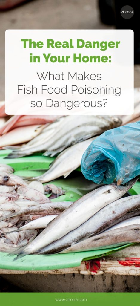 what-makes-fish-food-poisoning-so-dangerous-zerxza